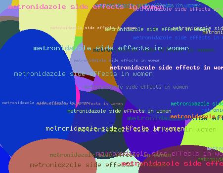 METRONIDAZOLE SIDE EFFECTS IN WOMEN